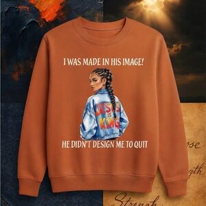 I was made in his image sweatshirt